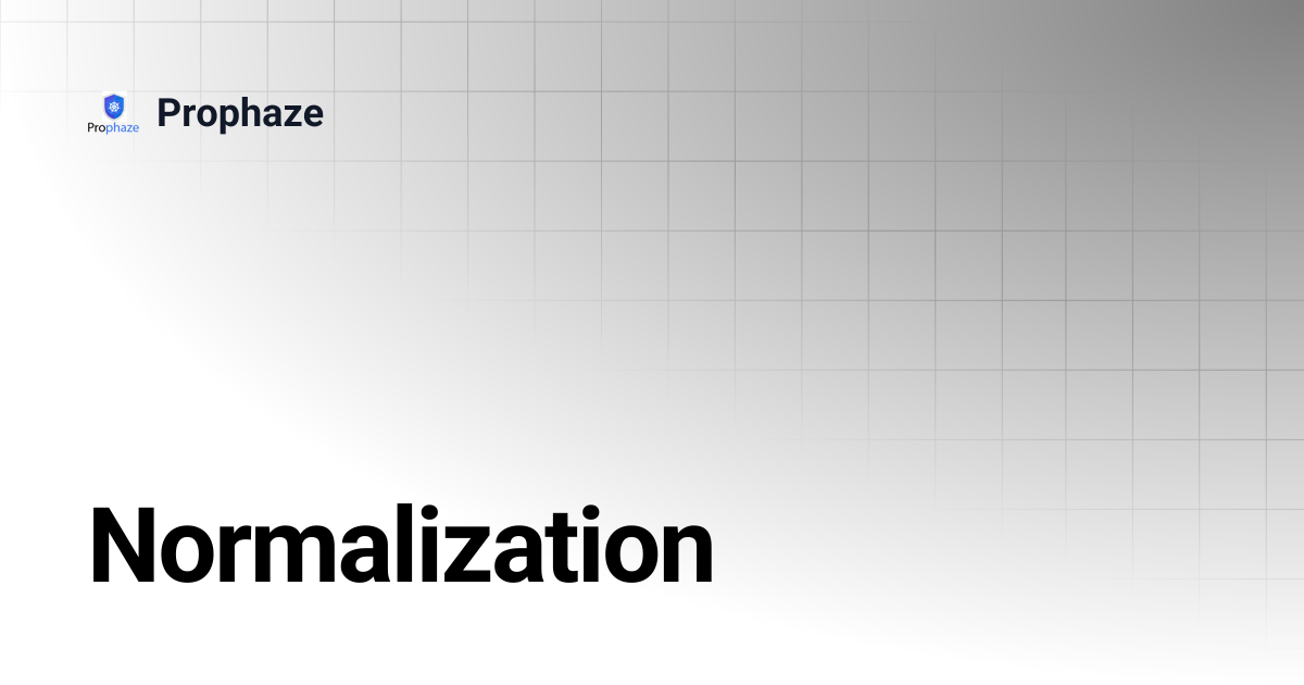 Normalization | Prophaze